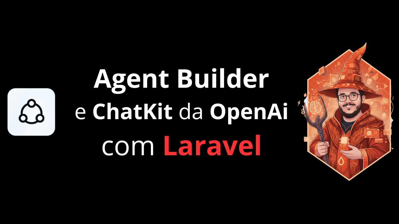 Capa Agent Builder e chatkit da openAi com Laravel